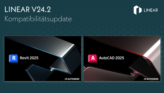 LINEAR V24.2 - Jetzt kompatibel mit Revit 2025 und AutoCAD 2025  
