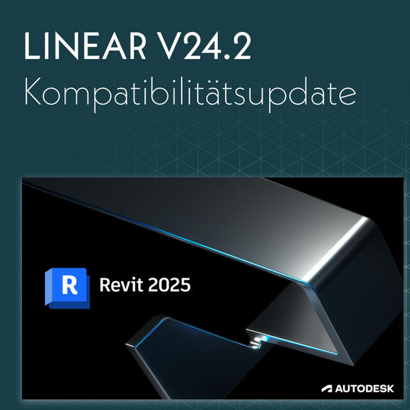 LINEAR V24.2 - Jetzt kompatibel mit Revit 2025 und AutoCAD 2025  